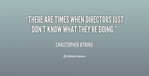 There are times when directors just don't know what they're doing ...