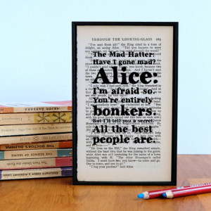 Have I Gone Mad? Alice in Wonderland Mad Hatter Quote vintage book art
