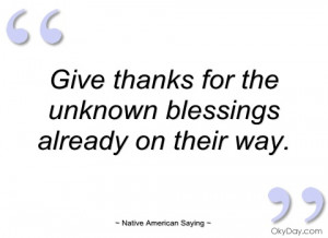 give thanks for the unknown blessings native american saying