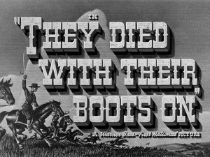 they-died-with-their-boots-on-title-still.jpg