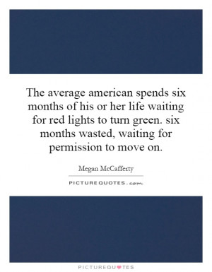 The average american spends six months of his or her life waiting for ...