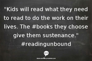 Reading Unbound: Why Kids Need to Read What They Want—and Why We ...