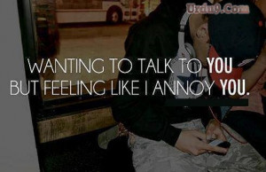 Waiting To Talk To You But Feeling Like I Annoy You (Waiting Quotes)