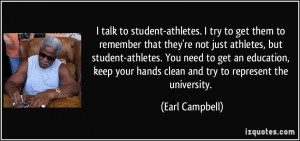 athletes. I try to get them to remember that they're not just athletes ...