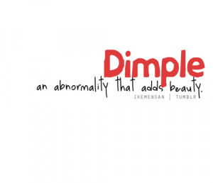 Guys With Dimples Quotes Dimple an abnormality that