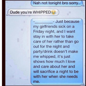 just because my girlfriends sick on a Friday night.