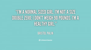 Im Not Normal Quotes A-normal-sized-girl-im-not