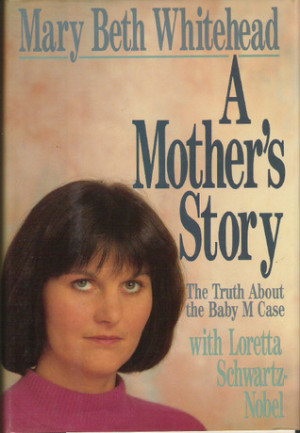 Start by marking “A Mother's Story: The Truth about the Baby M Case ...