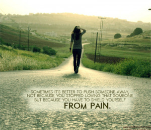 ... But Because You Have To Shield Yourself From Pain ” ~ Sad Quote
