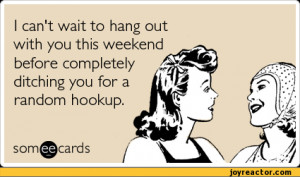 can't wait to hang out with you this weekend before completely ...