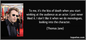 To me, it's the kiss of death when you start winking at the audience ...