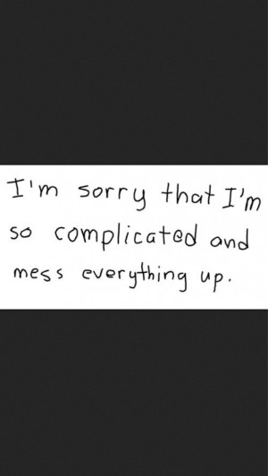 Sorry I Messed Up Quotes