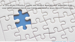 If life is like a puzzle, there are people…” – Saul Mathers ...