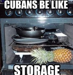 Cubans be like...