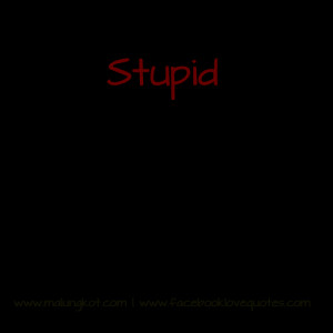 Stupid Quotes