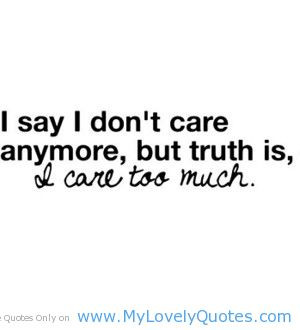 say I don’t care anymore