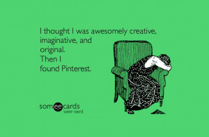 thought I was awesomely creative, imaginative, and original. Then i ...