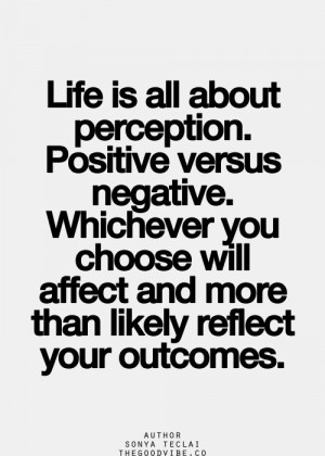... thoughts perception quotes inspiration quotes positive vs negative