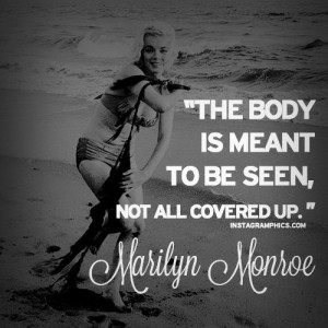 The Body Is Meant To Be Seen Marilyn Monroe Quote Graphic