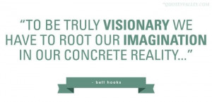 To Be Truly Visionary We Have To Root Out Imagination In Our Concrete ...