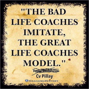 Quotes About Bad Coaches ~ THE BAD LIFE COACHES IMITATE, THE GREAT ...