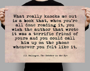 Salinger quote quot What re ally knocks me out is a book quot quote