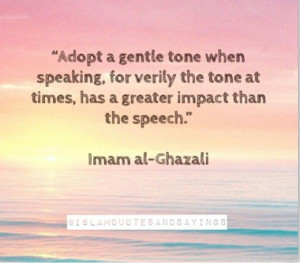 ... loves softness in speech, manners and everything. Imam al-ghazali