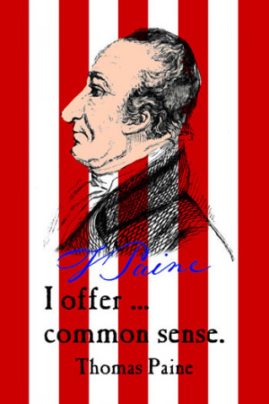 Tom Paine poster Thomas Paine picture portrait Thomas Paine quote Give ...