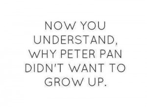 cool, disney, grow up, peter pan, quote, sad, text, words