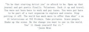 go be that starving artist quote by jason mraz live life