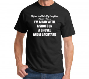 Before You Date -Shotgun Dad Gun Rights Fathers Day Funny Bear Arms T ...