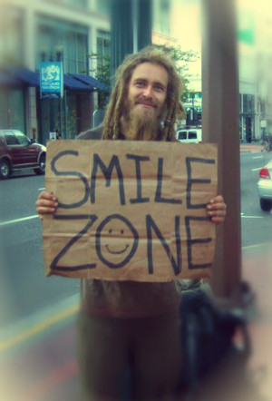 ... Dont give me money just your smiles” Homeless guy I met in portland