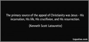 quote-the-primary-source-of-the-appeal-of-christianity-was-jesus-his ...