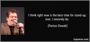 quote-i-think-right-now-is-the-best-time-for-stand-up-ever-i-sincerely ...