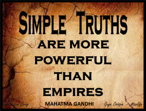 Simple truths are more powerful than empires.