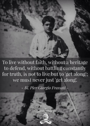 ... quotes catholic faith quotes scriptures giorgio frassati blak saint