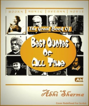 The Great Book of Best Quotes Of All Time by Abhi Sharma