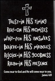 Trust in his timing, rely on his promises, wait for his answers ...
