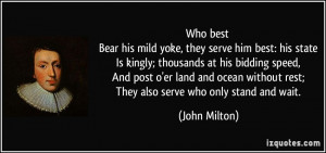 Who best Bear his mild yoke, they serve him best: his state Is kingly ...