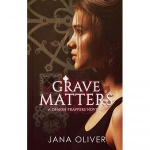 Grave Matters (The Demon Trappers, #4.5). Loved having a follow up ...