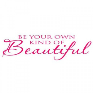 Be Your Own Kind of Beautiful quote wall saying Marilyn Monro ...
