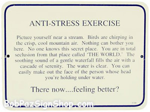 anti stress quotes | bob paz signs a funny signs a anti stress ...