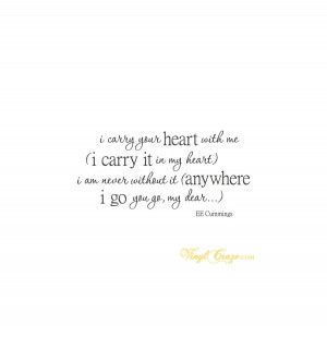 carry your heart with me - I carry it in my heart -vinyl wall quote