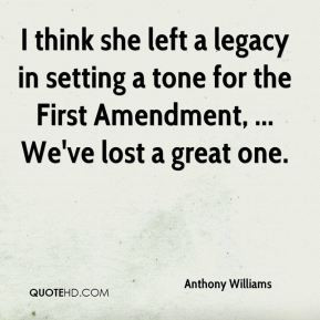 Anthony Williams - I think she left a legacy in setting a tone for the ...