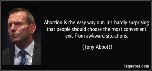 Abortion is the easy way out. It's hardly surprising that people ...