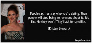 People say, 'Just say who you're dating. Then people will stop being ...