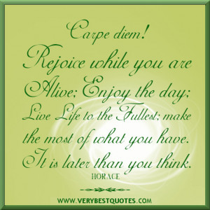 ... Quotes: Rejoice Quotes, Enjoy The Day Quotes, Live Life To The Fullest