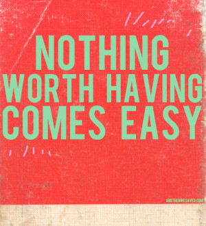 ... that debt is hard work because nothing worth having comes easy