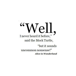Alice in Wonderland Mock Turtle Quote found on Polyvore