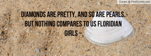 ... so are pearls. but nothing compares to us floridian girls ~ , Pictures
